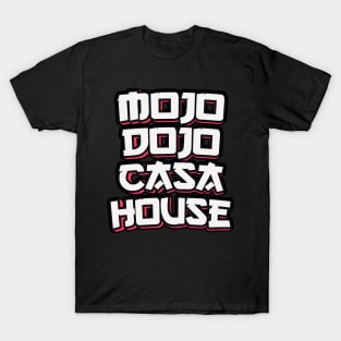 Mojo Dojo Casa House T-Shirt